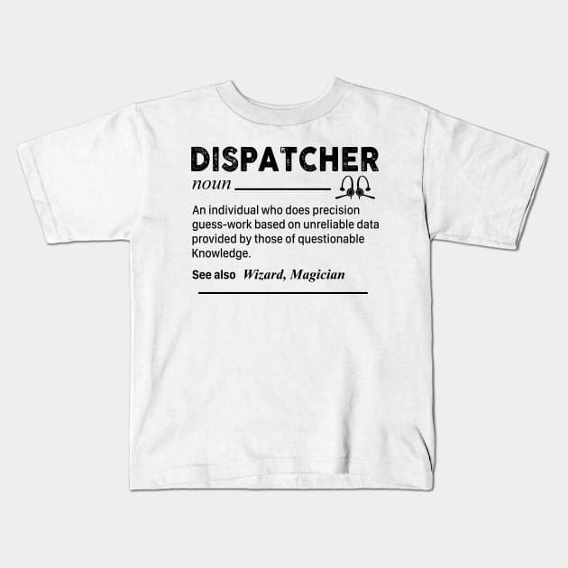 Dispatcher Kids T-Shirt by janayeanderson48214